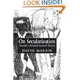 On Secularization: Towards A Revised General Theory by David Martin