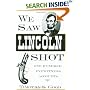 We Saw Lincoln Shot: One Hundred Eyewitness Accounts