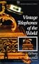 Vintage Telephones of the World (IEE History of Technology Series) (Iee History of Technology Series 8)