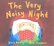 The Very Noisy Night (Little Mouse, Big Mouse)