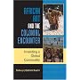 African Art and the Colonial Encounter: Inventing a Global Commodity (African Expressive Cultures)