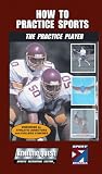 How to Practice Sports - The Practice Player