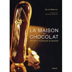 La maison du chocolat : Recettes mythiques & ludiques