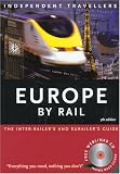 Independent Travellers Europe by Rail 2005: The Inter-railer's and Eurailer's Guide (Independent Travellers - Thomas Cook)