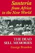 Santeria from Africa to the New World: The Dead Sell Memories (Blacks in the Diaspora)