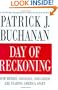 Day of Reckoning: How Hubris, Ideology, and Greed Are Tearing America Apart
