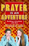 Prayer is an Adventure: Building a Friendship with God