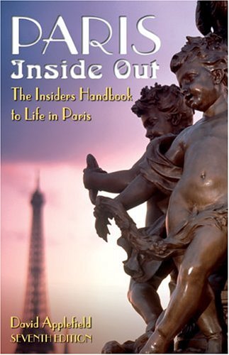 City Travel Guides Discounted  Books : Paris Inside Out, 7th: The Insider's Handbook to Life in Paris (Paris Inside Out: The Insider's Handbook to Life in Paris)
