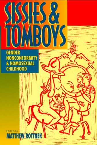 Title: Sissies and Tomboys: Gender Nonconformity and Homosexual Childhood