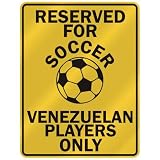 RESERVED FOR  S-OCCER VENEZUELAN PLAYERS ONLY  PARKING SIGN COUNTRY VENEZUELA