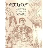 ethos the magical writings of austin osman spare micrologus the book of pleasure the witches sabbath mind