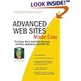 Advanced Web Sites Made Easy : The Simple Way to Build Web Databases and Other...