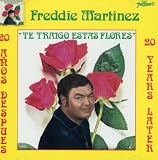 Te Traigo Estas Flores. Freddie Martinez Tracks: Te Traigo Estas Flores, Mirada Que Facina, Que Voy Hacer, Una Palmoma Blanca, Amor Que Te Doy, Con Cariño, Nubes Que Pasan, Mi Arbol y Yo, Donde Estas, Terroncito de Azucar, Te VI Pasar, Enseñame a Vivir