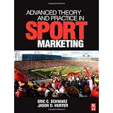 Advanced Theory and Practice in Sport Marketingby Eric C. Schwarz