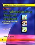 Student Study Guide to Accompany Kinn`s The Administrative Medical Assistant (Revised Reprint): An Applied Learning Approach