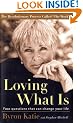 Loving What Is: Four Questions That Can Change Your Life