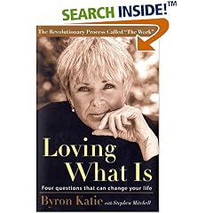 Loving What Is: Four Questions That Can Change Your Life