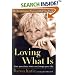 Loving What Is: Four Questions That Can Change Your Life