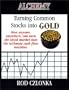 Alchemy: Turning Common Stocks into Gold: How Anyone, Anywhere, Can Turn the Stock Market Into the Ultimate Cash-Flow Machine