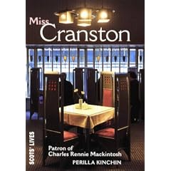 Miss Cranston: Patron of Charles Rennie Mackintosh (Scots' Lives)