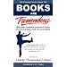 Books Are Tremendous: What They Represent to Some of Those Who Have Written, Read and Loved Them (Life-Changing Classics)