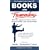 Books Are Tremendous: What They Represent to Some of Those Who Have Written, Read and Loved Them (Life-Changing Classics)