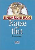 Katze mit Hut / Neues von der Katze mit Hut. Zwei Romane fuer Kinder in fuenfzehn Geschichten-