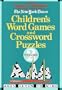 Children's Word Games and Crossword Puzzles Volume 2: For Ages 7-9 (Other)