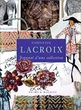 Christian Lacroix : Journal d une collection