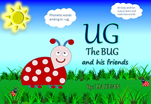 UG THE BUG and his friends: Phonetic words ending in -ug. An easy and fun way to learn and read new words