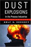 Review Gulf Professional Publishing  / Dust Explosions in the Process Industries, Third Edition