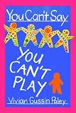 You Can't Say You Can't Play