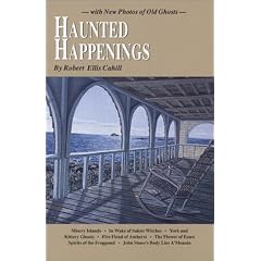 Haunted Happenings: With New Photos of Old Ghosts (New England's Collectible Classics)