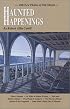 Haunted Happenings: With New Photos of Old Ghosts (New England's Collectible Classics)