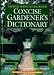 The RHS Shorter Dictionary of Gardening : A Comprehensive and Essential Reference