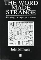 The Word Made Strange: Theology, Language, Culture