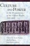 Culture and Power in the Reconstitution of the Chinese Realm, 200-600 (Harvard East Asian Monographs)
