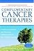 Complementary Cancer Therapies: Combining Traditional and Alternative Approaches for the Best Possible Outcome