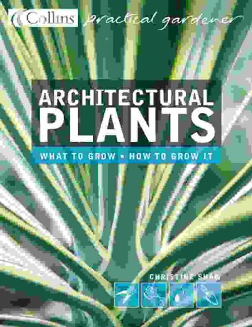 Architectural Plants: Ferns, Palms, Hostas and Yuccas (Collins Practical Gardener)