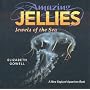Amazing Jellies: Jewels of the Sea