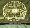 Die Kraft der Kornkreise: Ein Mandala-Malbuch. 33 Malvorlagen - Mathematisch exakt gestaltet. Durch das Ausmalen der mysteriösen Bilder zur Erfahrung ihrer ganzheiltichen Kraft