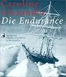 Die Endurance: Shackletons legend�re Expedition in die Antarktis