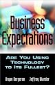 Business Expectations: Are You Using Your Technology to Its Fullest?