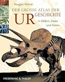 Der grosse Atlas der Urgeschichte - Douglas Palmer