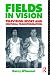 Book Fields in Vision: Television Sport and Cultural Transformation (Communication and Society)