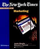 The New York Times Guide to Marketing (New York Times Guides)