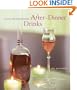 After-Dinner Drinks: Choosing, Serving and Enjoying