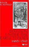 Taxation Under the Early Tudors 1485-1547