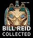 Bill Reid Collected