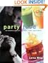 Party! Food: Essential Guide to Menus, Drinks, and Planning